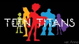 Teen Titans Theme 【Anna】