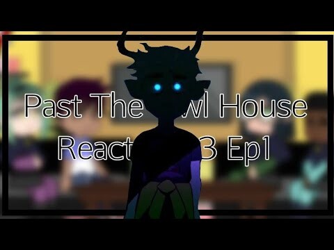 Past The Owl House reacts to the future || 12/15 || Gacha Club || The Owl House