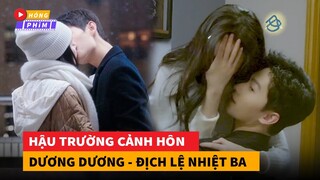 Hậu trường cảnh hôn Dương Dương - Nhiệt Ba phim Em Là Niềm Kiêu Hãnh Của Anh|Hóng Phim