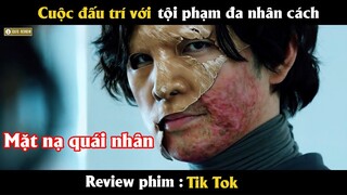 Cuộc đấu trí với tên tội phạm đa nhân cách - Review phim Tik Tok