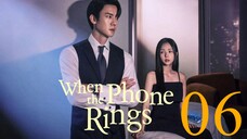 【Multi sub】 EP 06 - When The Phone Rings