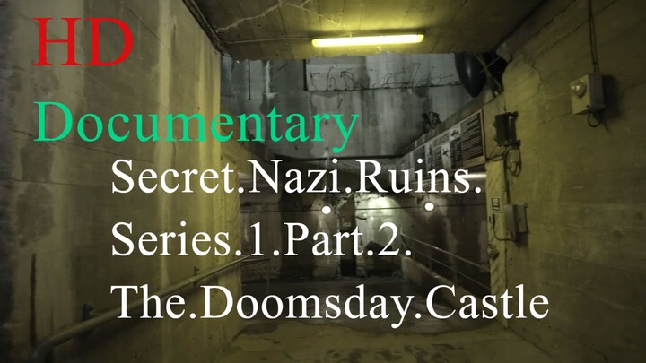 Secret.Nazi.Ruins.Series.1.Part.2.The.Doomsday.Castle.1080p | Documentary | BiliBili | 4umovies