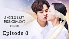 Angle's last mission love💝Episode 8