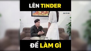 Lên tinder để làm gì?