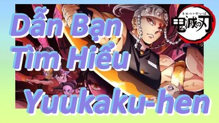 Dẫn Bạn Tìm Hiểu Yuukaku-hen