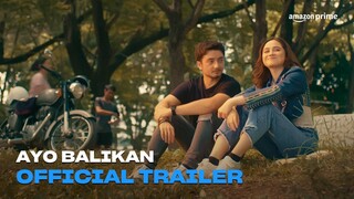 Ayo Balikan | Official Trailer | Amazon Prime