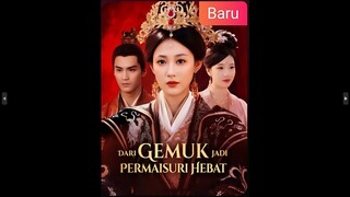 Dari Gemuk Jadi Permaisuri Hebat Drama China Sub Indo | Video Full episode