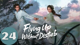 FIʏɪɴɢ Uᴘ Wɪᴛʜ0ᴜᴛ Dɪ$ᴛᴜʀʙ - Eᴘɪsᴏᴅᴇ 24 [Eɴɢ Sᴜʙ]