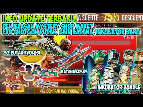 FREE FIRE! PENJELASAN MYSTERY SHOP MARET, EVO SHOTGUN PUTAR, INCUBATOR TERBARU, KATANA LOBBY