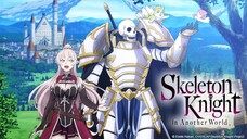 Skeleton Knight in Another World|| ENDING