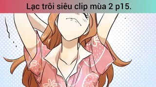 Lạc trôi siêu clip mùa 2 p15