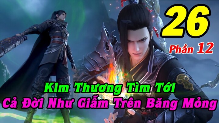 Đấu Phá Thương Khung Phần 12 Tập 26 Thuyết Minh | Kim Thương Tìm Tới, Cả Đời Như Giẫm Trên Băng Mỏng