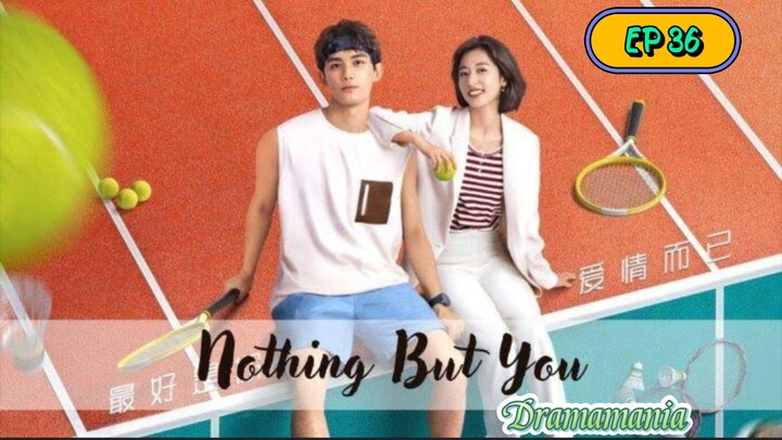 🇨🇳NOTHING BUT YOU EP 36(engsub)2023