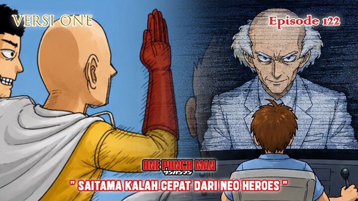 Alur Cerita One Punch Man (Versi ONE) - Episode 122 - " Saitama Kalah Cepat Dari Neo Heroes "
