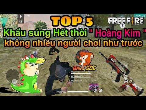 Free Fire | TOP 5 Khẩu súng hết thời "Hoàng Kim" không nhiều người chơi như trước | Đăng SÓC TV