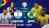 🔴 Chung kết Copa America|| BRAZIL VS ARGENTINA || Những thông tin trước trận