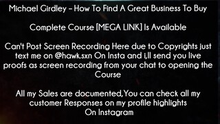 Michael Girdley Course How To Find A Great Business To Buy downloaded