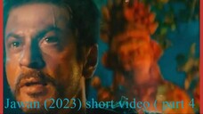 Jawan (2023) short video ( part 4 ) video movie play #hdvideoseries #Jawan #ibrahimkhan_zerotokhan