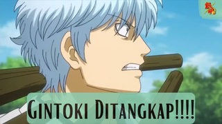 Gintama ||❗❗   Gintoki Ditangkap ❗ ❗