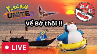 Các sĩ tử thi ổn khum??, quẩy Unite xả stress nào !?! | Pokemon Unite | PAG Center