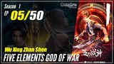 【Wu Xing Zhan Shen】 S1 EP 05 - Five Elements God Of War | MultiSub - 1080P
