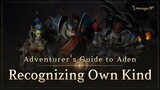 [Lineage W] Recognizing Own Kind | Adventurer's Guide to Aden |