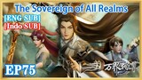 【ENG SUB】The Sovereign of All Realms EP75 1080P
