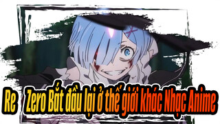 [Re: Zero Bắt đầu lại ở thế giới khác Nhạc Anime] Waifu Rem của tôi ngầu ghê