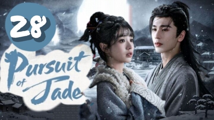 Pursuit of Jade ~ Episode 28 [Eng Sub]