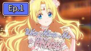 Who Made Me a Princess (Episode 1) Eng sub