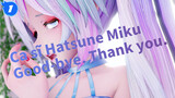 Ca sĩ Hatsune Miku|[MMD/Khuyến khích xem]Good-bye. Thank you._1