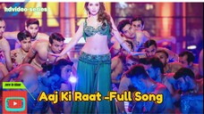 Aaj Ki Raat - hd Full Song _ movie song hdvideoseries #Hindi #ibrahimkhan_zerotokhan