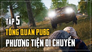 TỔNG QUAN PUBG TẬP 5: PHƯƠNG TIỆN DI CHUYỂN (DÀNH CHO RACINGBOY) ! Nam Art x PUBG Battlegrounds