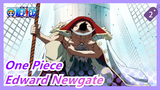 [One Piece] Edward Newgate--- Everyone Is Kid of Ocean_2