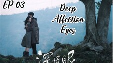 [ENG] EP 03 Deep Affection Eyes 2025