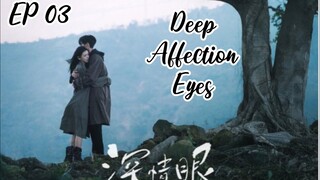 [ENG] EP 03 Deep Affection Eyes 2025