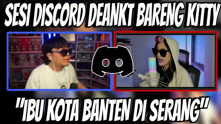 SESI DISCORD DEANKT BARENG KITTY "IBU KOTA BANTEN DI SERANG"‼️