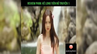 Tóm tắt phim: Kê long tiên nữ truyện p2 #reviewphimhay