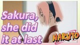 Sakura, she did it at last
