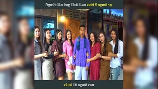 Người đàn ông Thái Lan cưới 8 vợ có 16 người con | LT Review