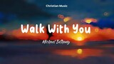 Walk With You - [Michael Bethany] (Lyrics Video)