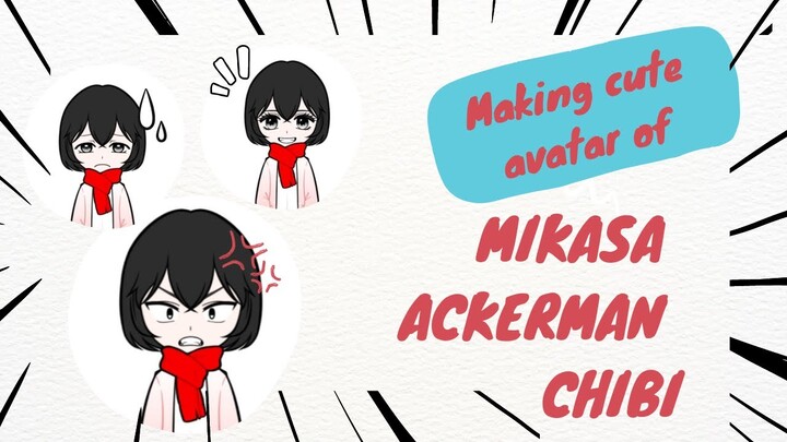 ATTACK ON TITAN CHIBI MIKASA ACKERMAN || MAKING AVATAR OF CUTE CHIBI MIKASA ACKERMAN