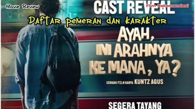 Daftar pemain dan karakter film Ayah ini arahnya kemana ya?  2026