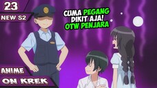 Anime On Crack Indonesia - Baru Aja Mau Karungin Loli Uda ada Pak Pol Di Belakang #23 S2