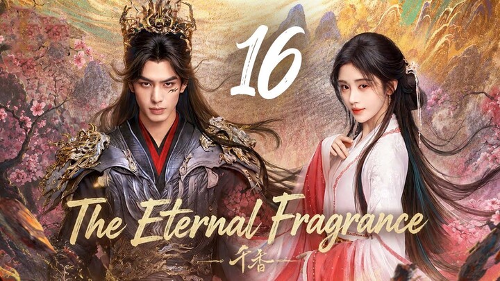 ᴇᴘꜱ.16 🇨🇳 TEF: 𝑻𝒉𝒐𝒖𝒔𝒂𝒏𝒅 𝑭𝒓𝒂𝒈𝒓𝒂𝒏𝒄𝒆𝒔 (2O26)[EngSub]