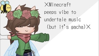 ×Some Dream Smp peeps Vibe to undertale music (But it's gacha)×