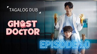 GHOST DOCTOR Episode 10 TAGALOG DUB