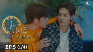 Time The Series ไทม์ ผ่าน เวลา l EP.5 (1/4) (ENG SUB)