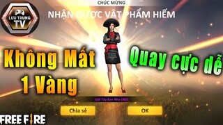 [Garena Free Fire] Quay Trúng Quý Cô Tây Ban Nha Không Mất 1 Vàng | Lưu Trung TV