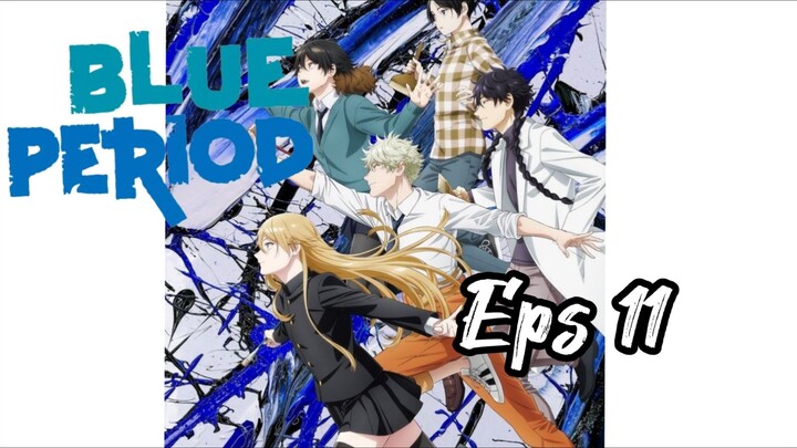 Blue Period eps 11 【Sub Indo】